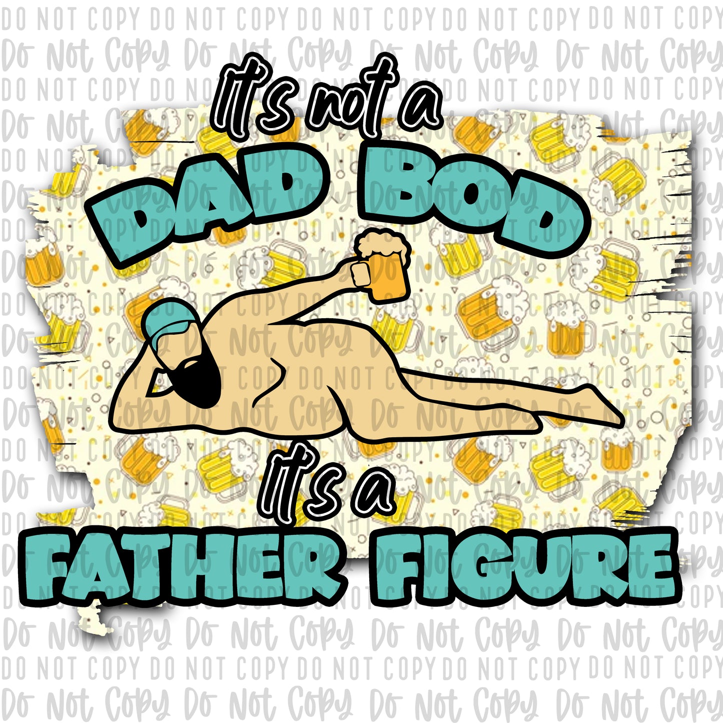 It's not a Dad Body It's A Father figure with beer background